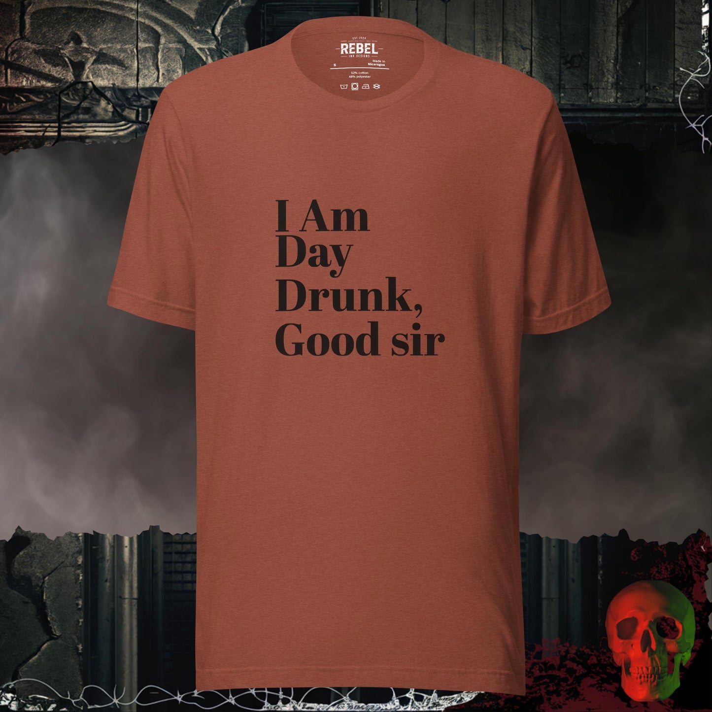 T-Shirt Heather Clay / S I Am Day Drunk Good Sir T-Shirt