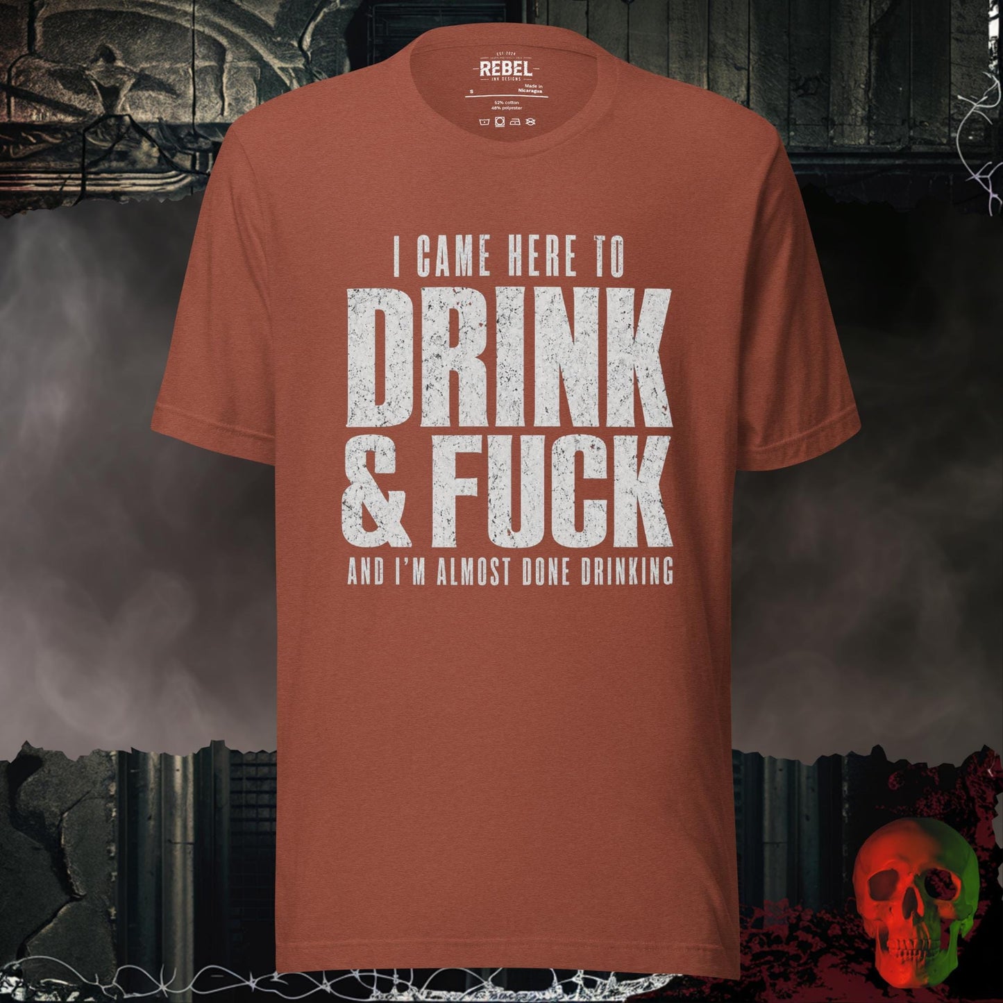 T-Shirt Heather Clay / S I Came Here to Drink & F**k Graphic Tee Bold Statement Shirt