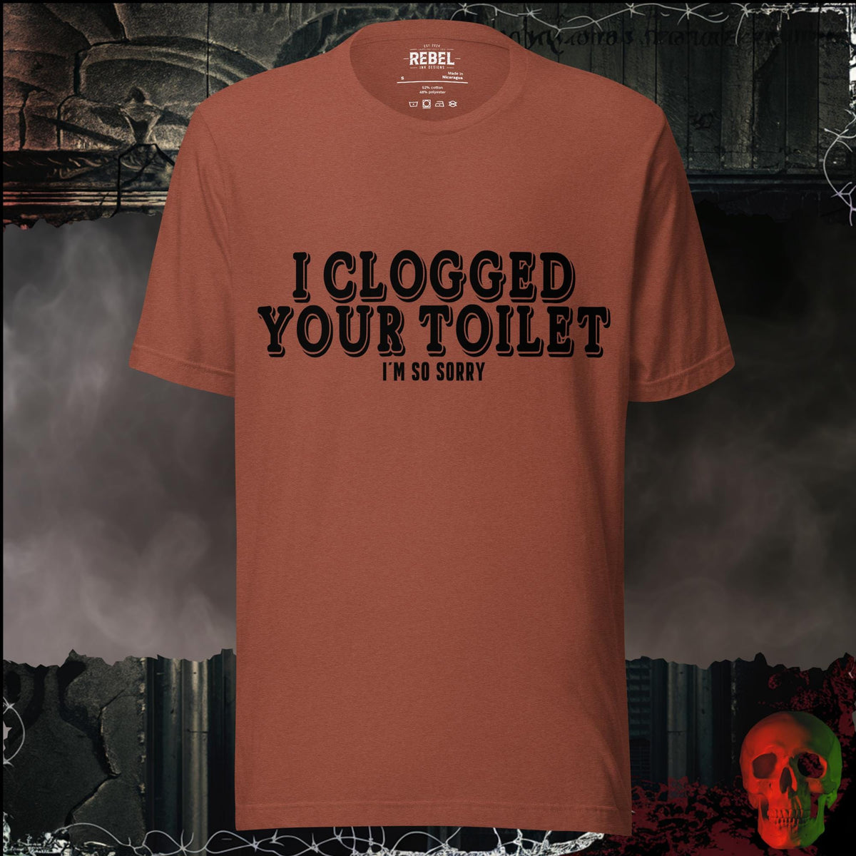 T-Shirt Heather Clay / S I Clogged Your Toilet, I'm So Sorry Graphic Tee | Rebel Ink Designs