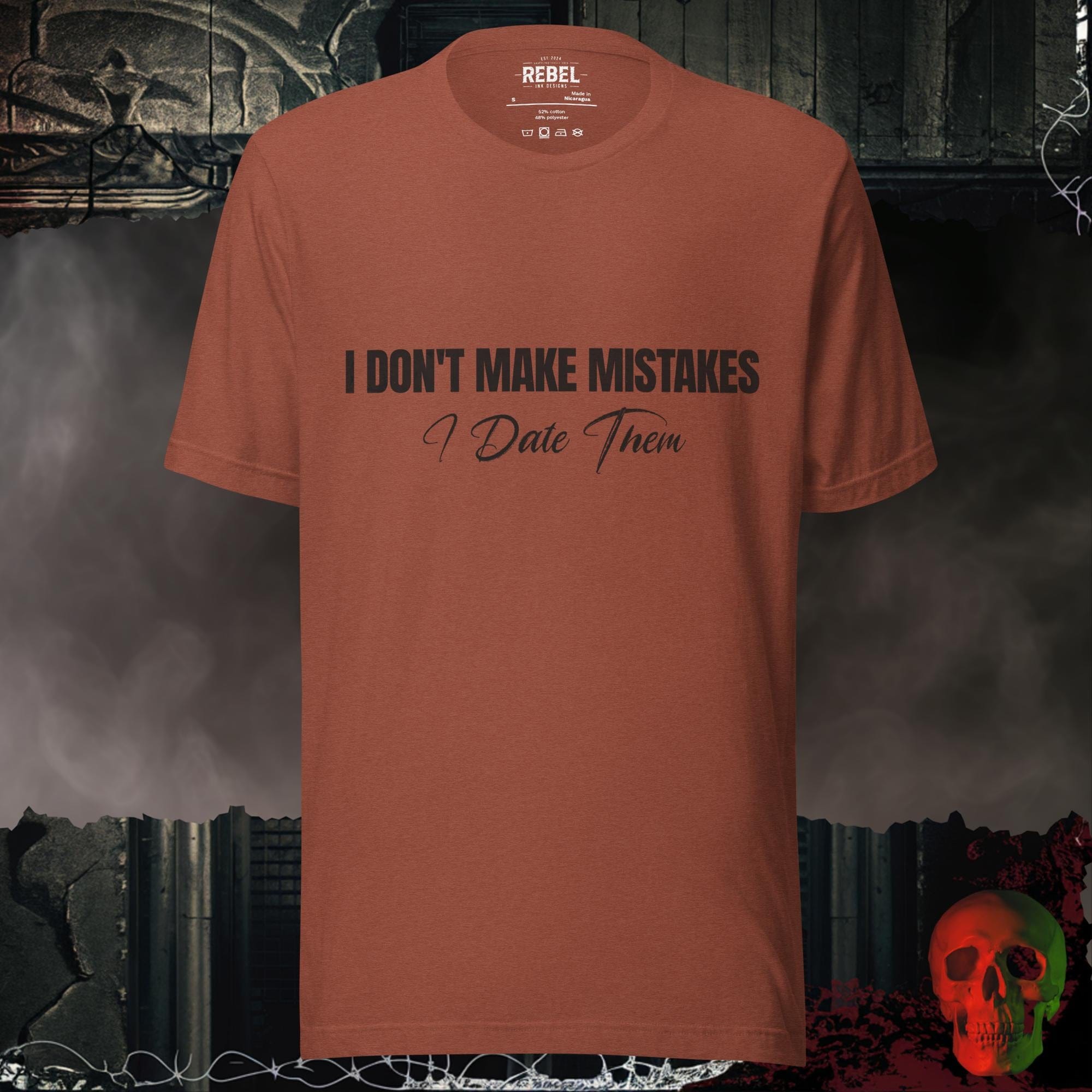 T-Shirt Heather Clay / S I Don’t Make Mistakes, I Date Them Tee