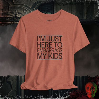 T-Shirt Heather Clay / S I'm Just Here to Embarrass My Kids Tee