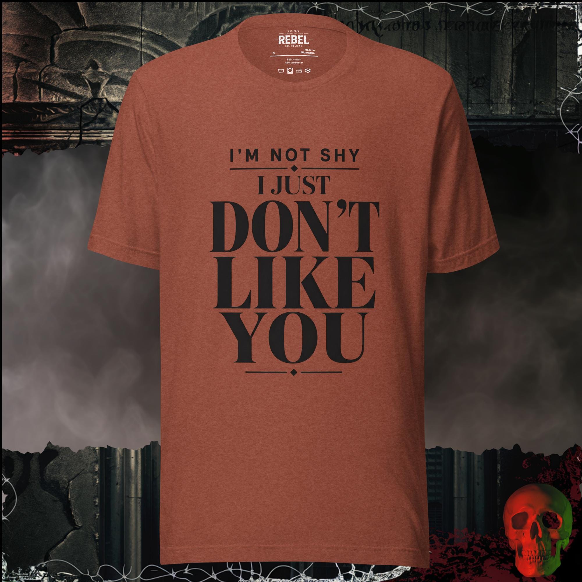 T-Shirt Heather Clay / S I'm Not Shy I Just Don't Like You Graphic Tee | Rebel Ink Designs