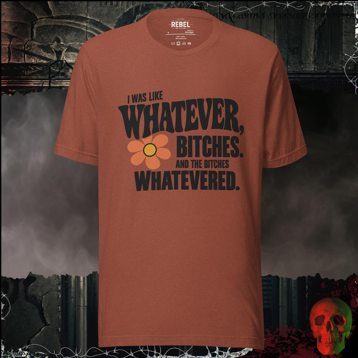 T-Shirt Heather Clay / S I Was Like Whatever, Bitches. And the Bitches Whatevered Graphic Tee | Rebel Ink Designs