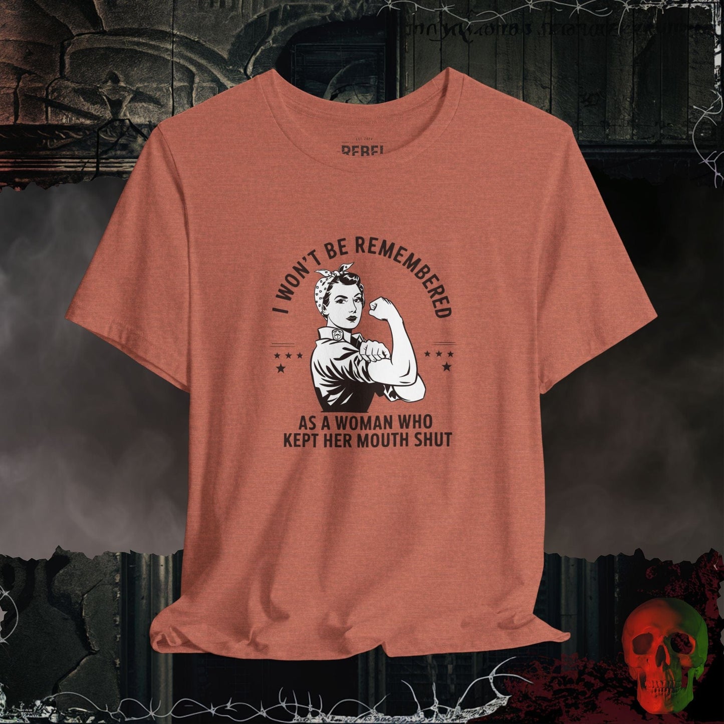 T-Shirt Heather Clay / S I Won't Be Remembered as a Woman Who Kept Her Mouth Shut Tee