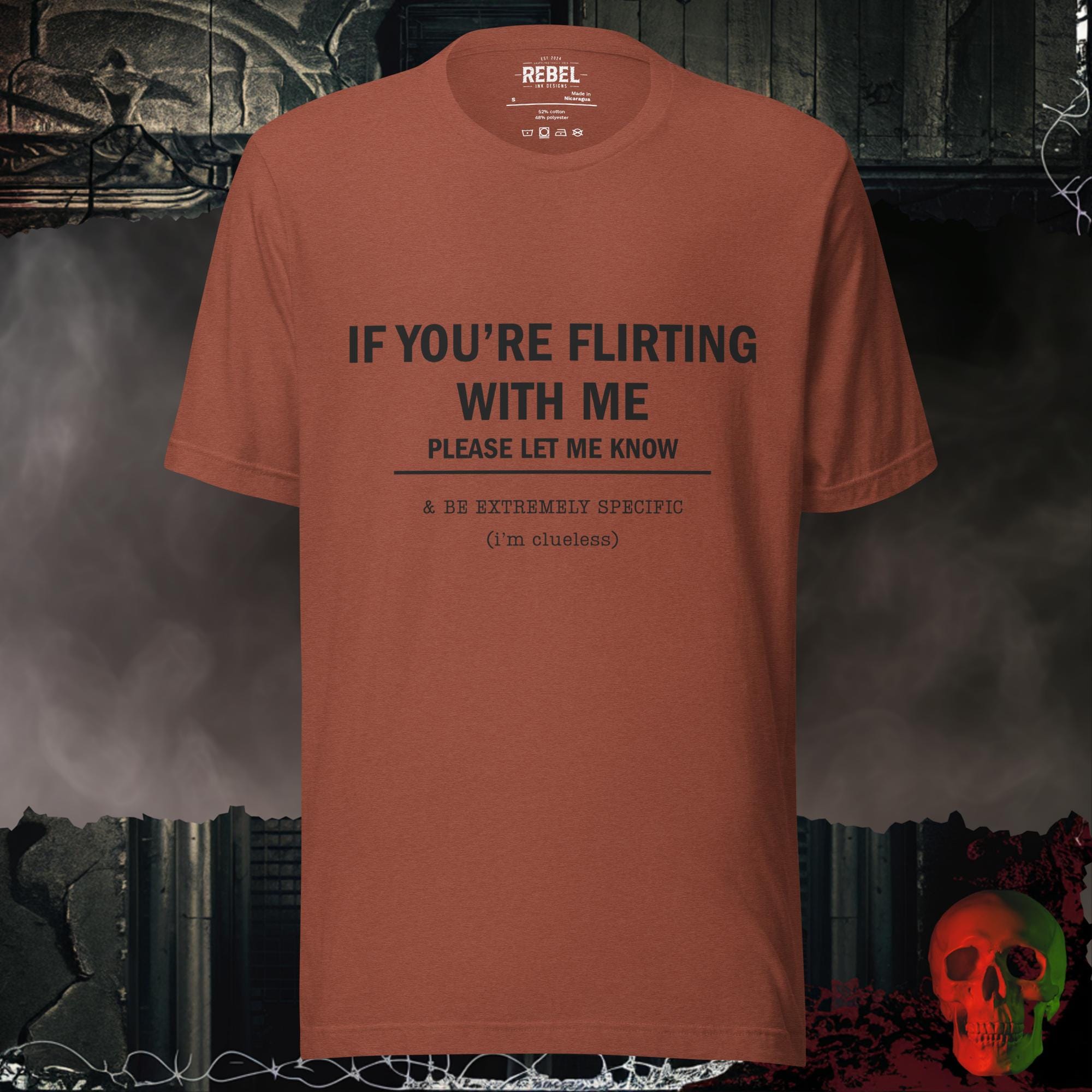 T-Shirt Heather Clay / S If You’re Flirting With Me Be Extremely Specific Tee