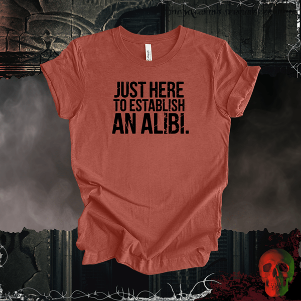T-Shirt Heather Clay / S Just Here to Establish an Alibi Tee