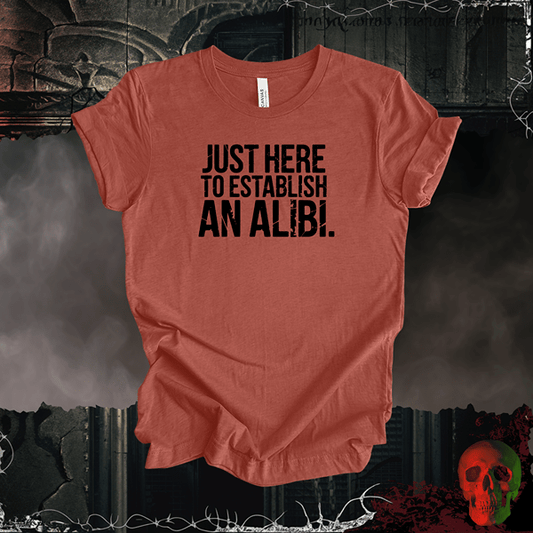 T-Shirt Heather Clay / S Just Here to Establish an Alibi Tee