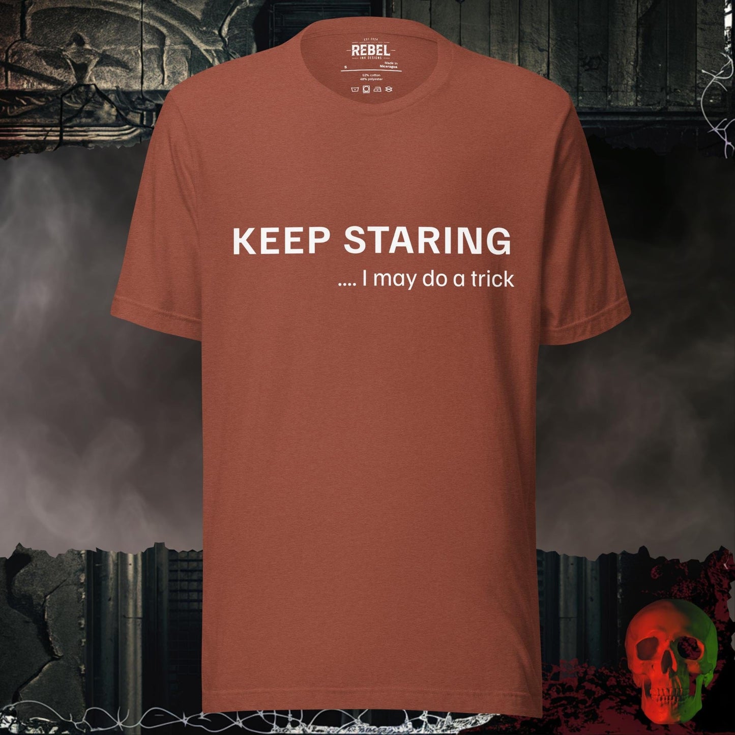 T-Shirt Heather Clay / S Keep Staring… I May Do a Trick Tee