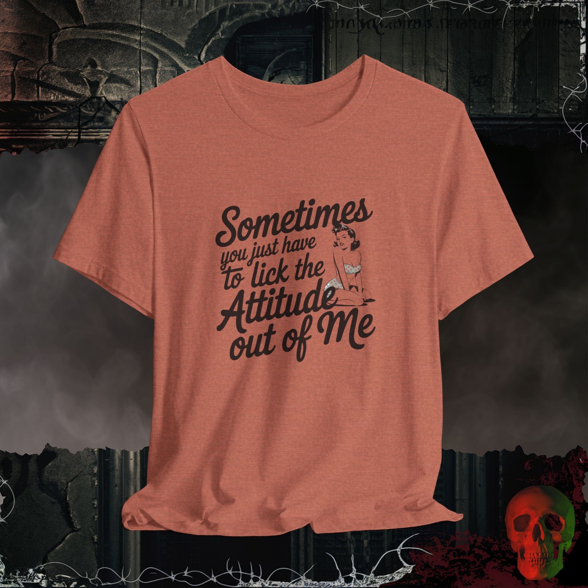 T-Shirt Heather Clay / S Lick the Attitude Out of Me T-Shirt