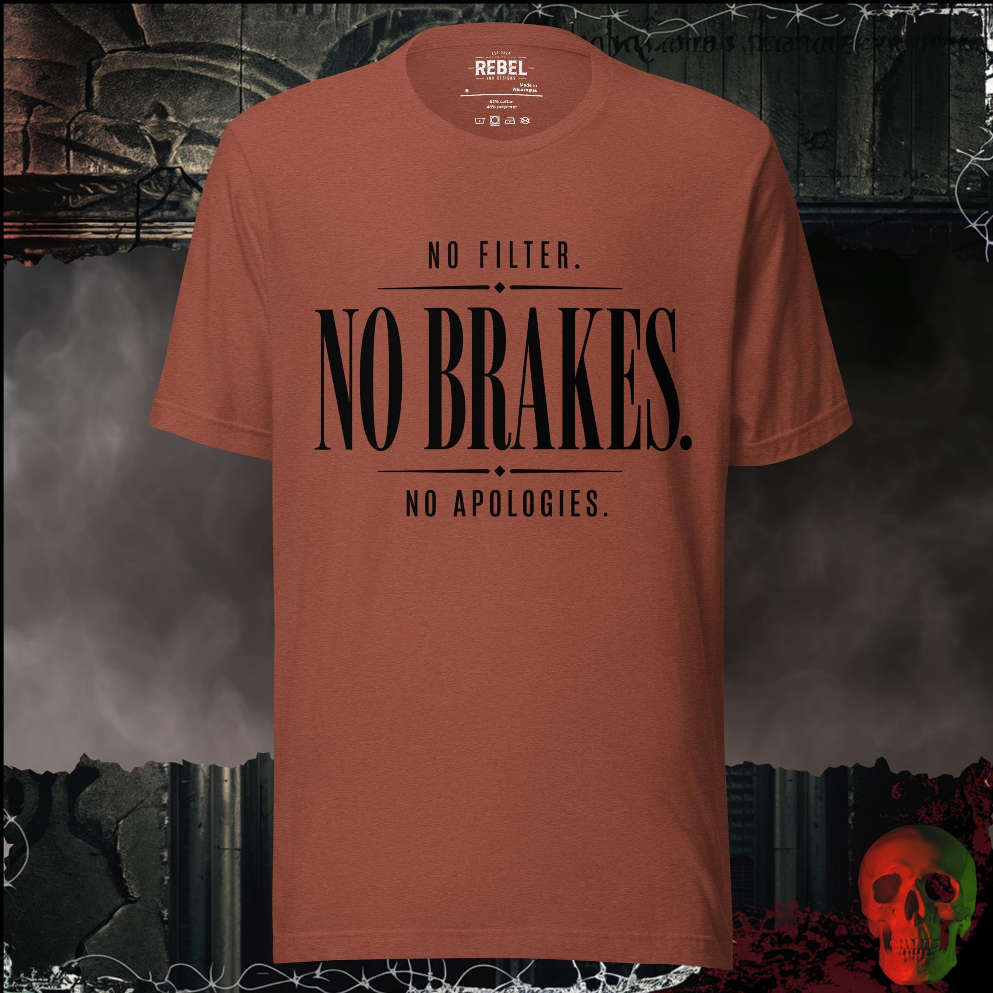 T-Shirt Heather Clay / S No Filter No Brakes No Apologies Graphic Tee | Rebel Ink Designs