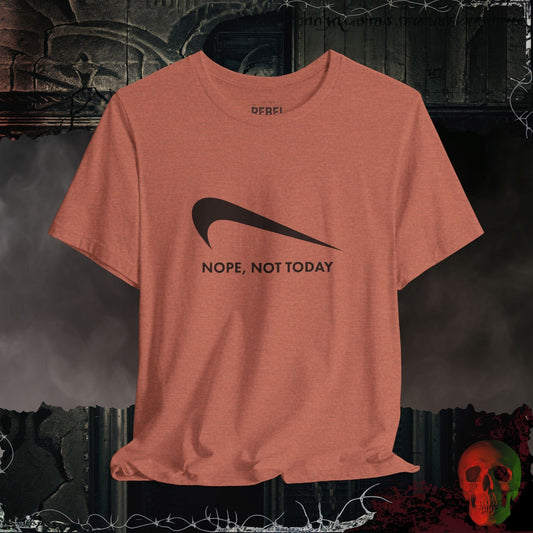 T-Shirt Heather Clay / S Nope Not Today T-Shirt