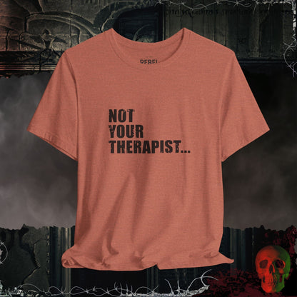T-Shirt Heather Clay / S Not Your Therapist T-Shirt