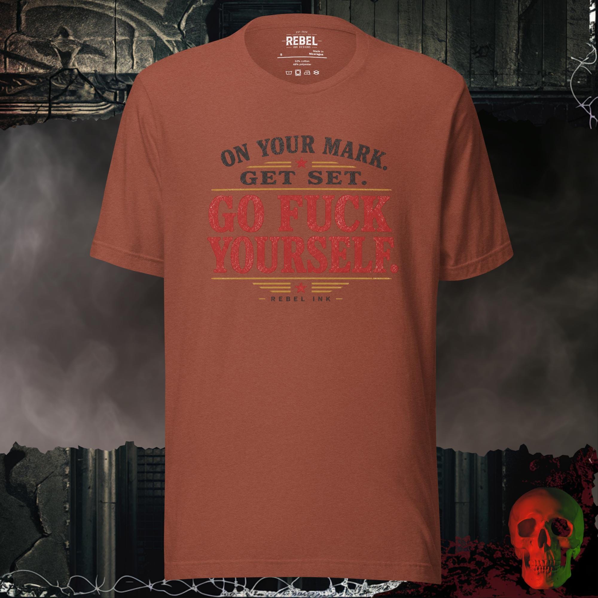 T-Shirt Heather Clay / S On Your Mark Get Set Go Fuck Yourself Graphic Tee | Rebel Ink Designs