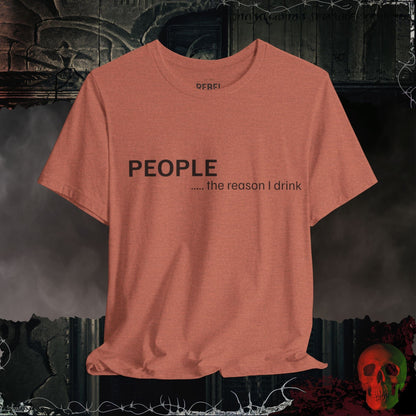 T-Shirt Heather Clay / S People Make Me Drink Tee