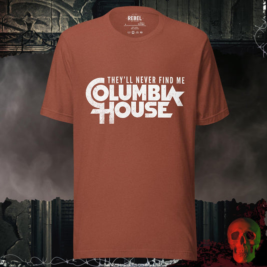 T-Shirt Heather Clay / S They’ll Never Find Me Columbia House Tee