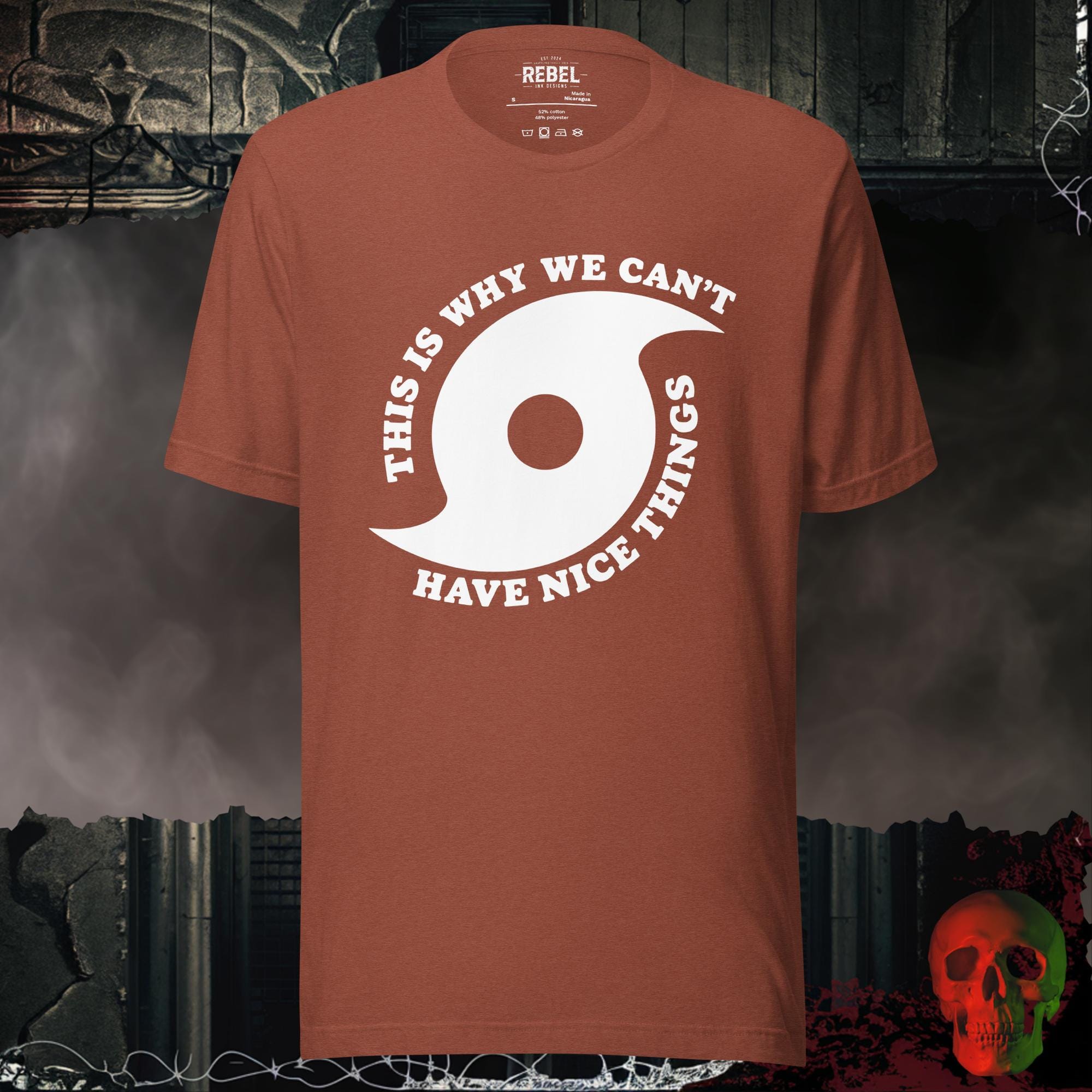 T-Shirt Heather Clay / S This Is Why We Can't Have Nice Things Bold Graphic Statement Tee | Rebel Ink