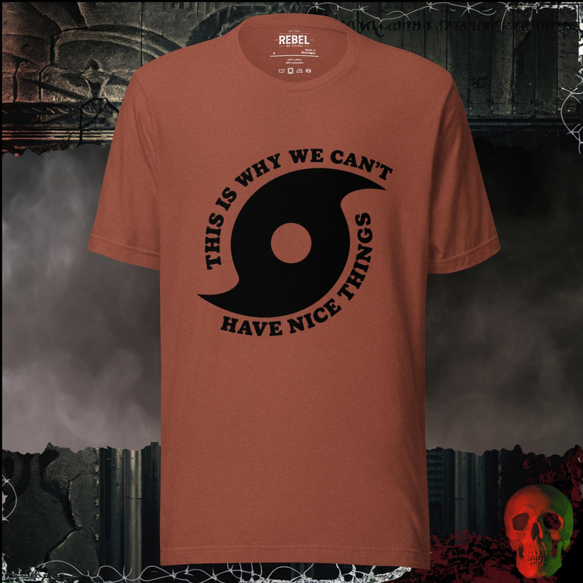 T-Shirt Heather Clay / S This Is Why We Can't Have Nice Things Bold Graphic Statement Tee | Rebel Ink