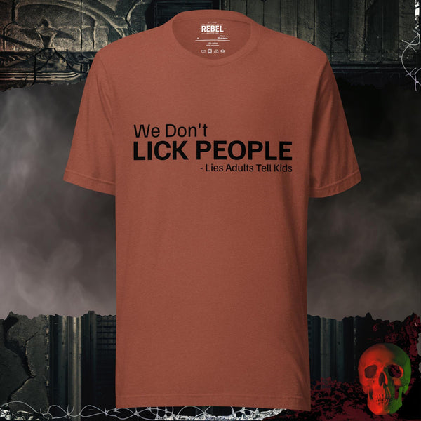 WE DON’T LICK PEOPLE