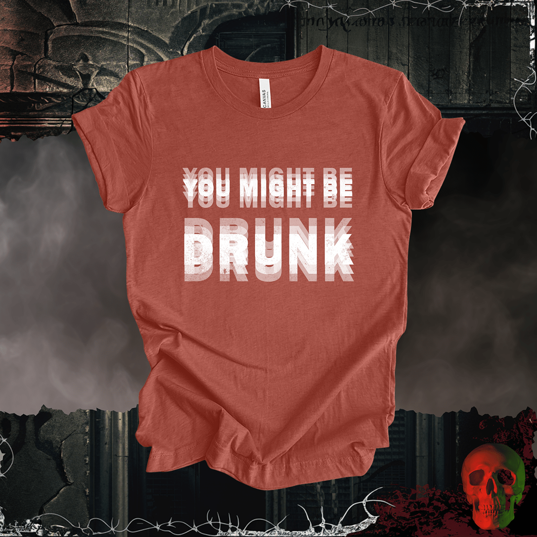 T-Shirt Heather Clay / S You Might Be Drunk Tee