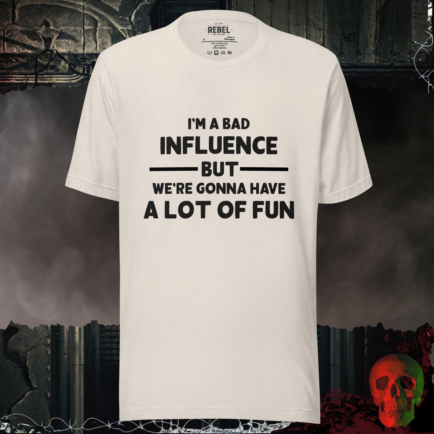 T-Shirt Heather Dust / S I'm a Bad Influence But We're Gonna Have a Lot of Fun T-Shirt