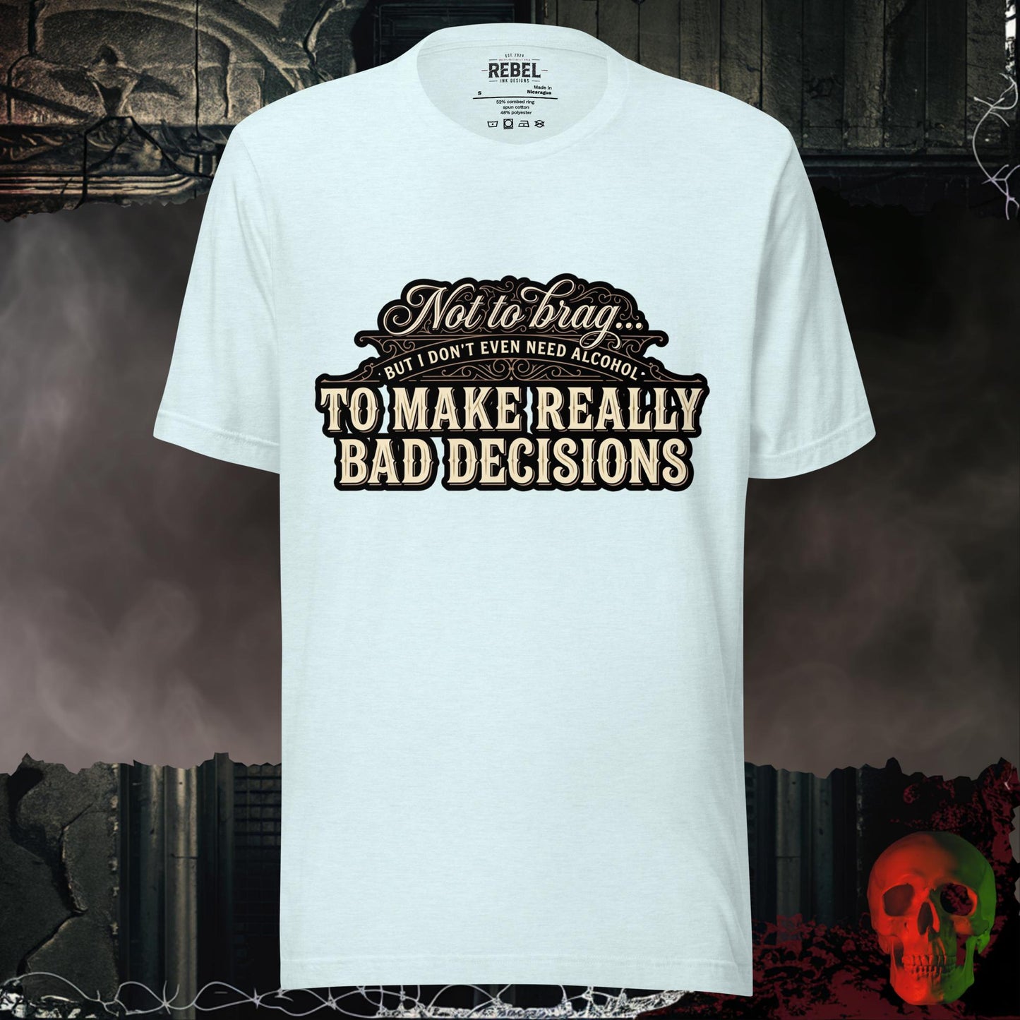 T-Shirt Heather Ice Blue / S Bad Decisions, No Alcohol Needed Tee