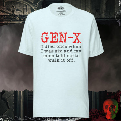 T-Shirt Heather Ice Blue / S Gen X I Died Once When I Was Six Graphic Tee Funny Shirt