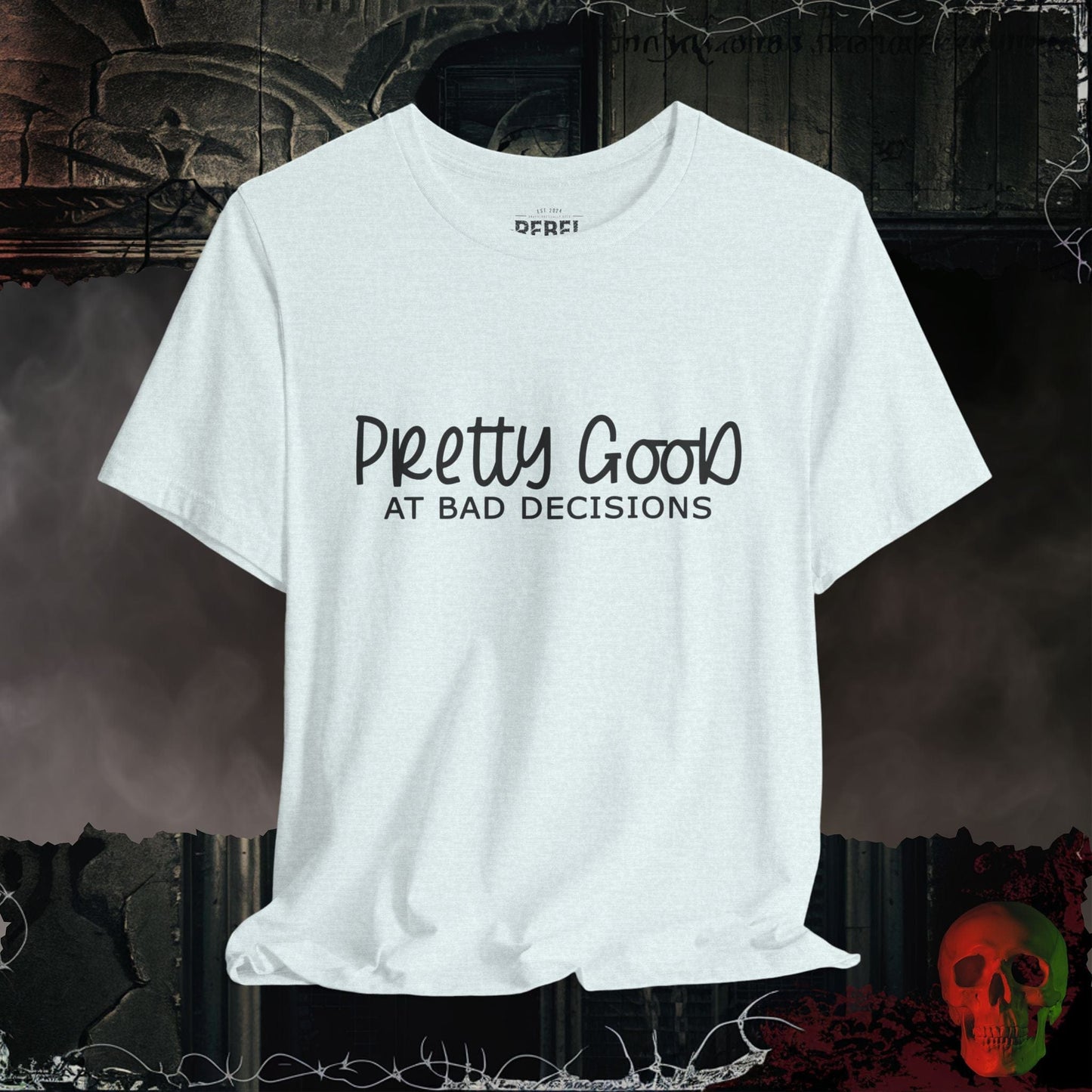 T-Shirt Heather Ice Blue / S Good at Bad Decisions Tee