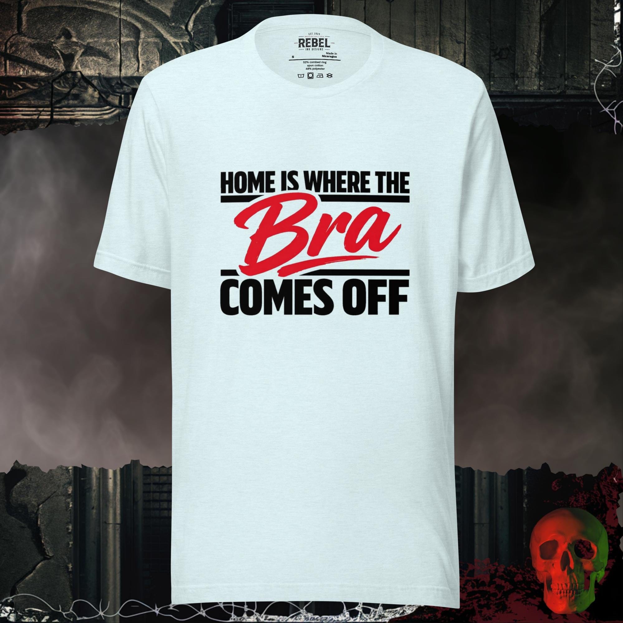 T-Shirt Heather Ice Blue / S Home Is Where the Bra Comes Off Tee