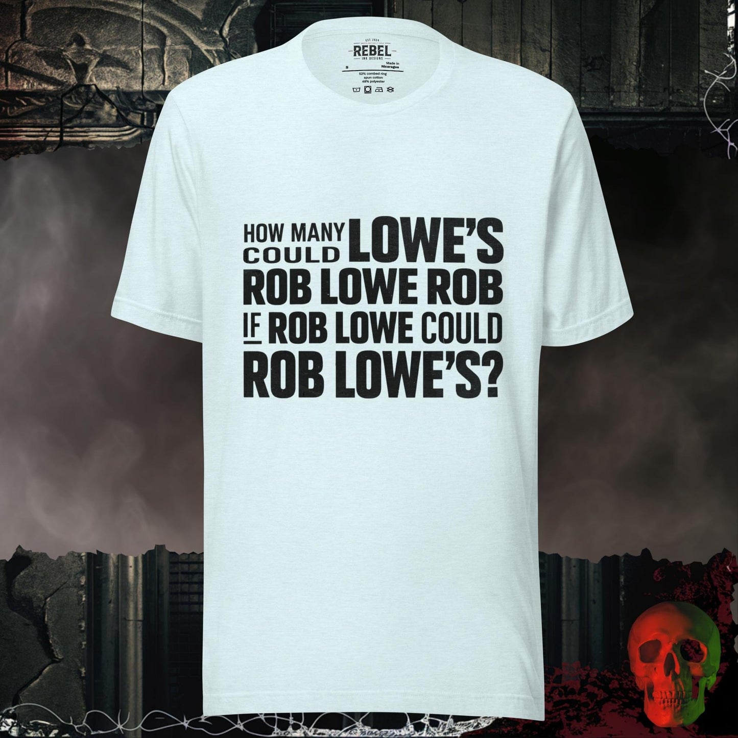 T-Shirt Heather Ice Blue / S How Many Lowe’s Could Rob Lowe Rob Tee