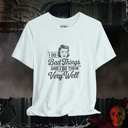 T-Shirt Heather Ice Blue / S I Do Bad Things T-Shirt