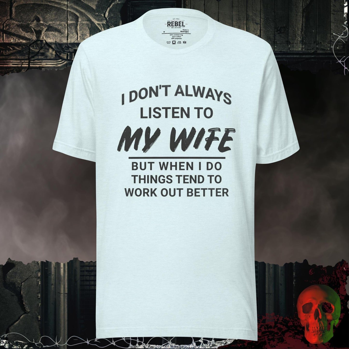 T-Shirt Heather Ice Blue / S I Don’t Always Listen to My Wife Tee