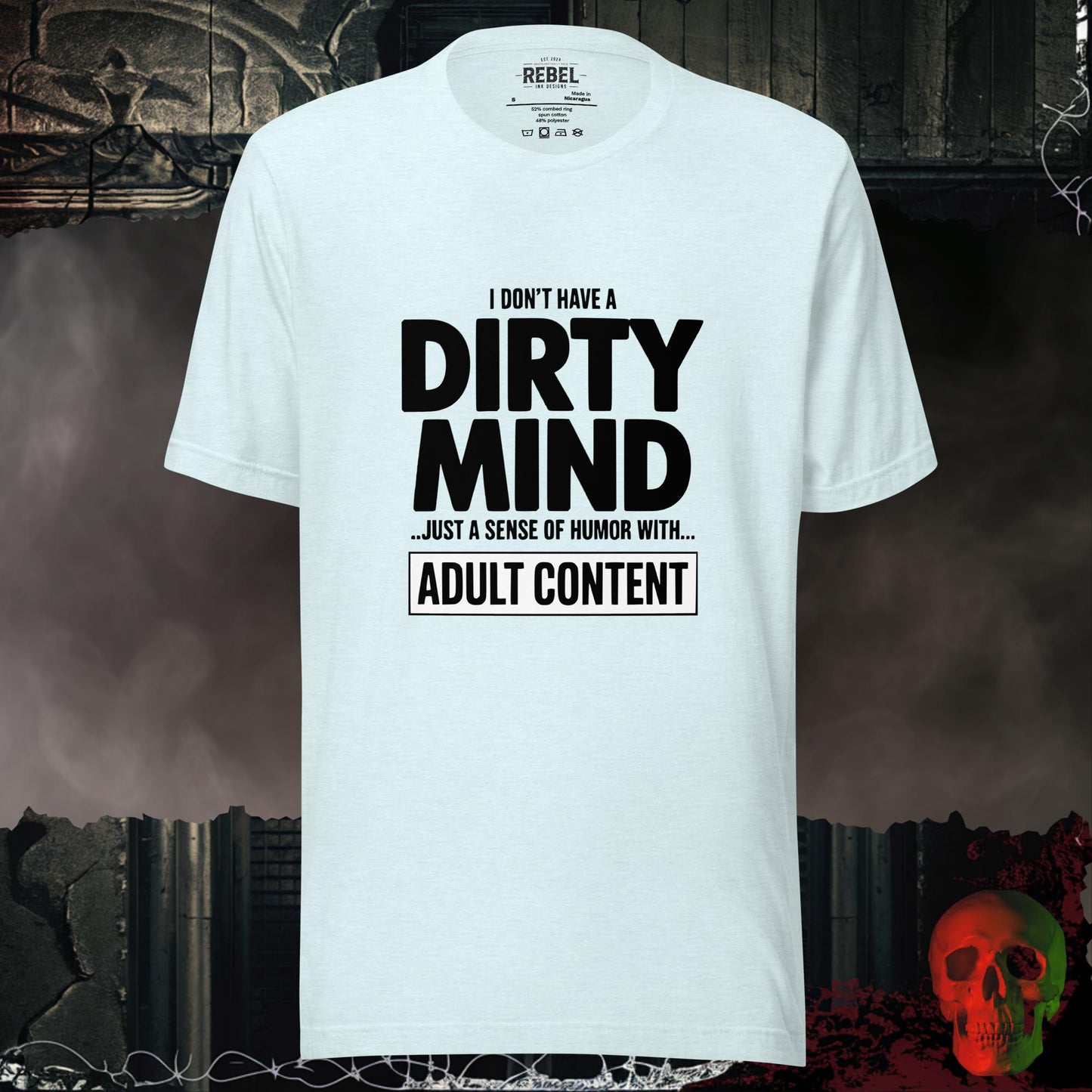 T-Shirt Heather Ice Blue / S I Don't Have a Dirty Mind Tee