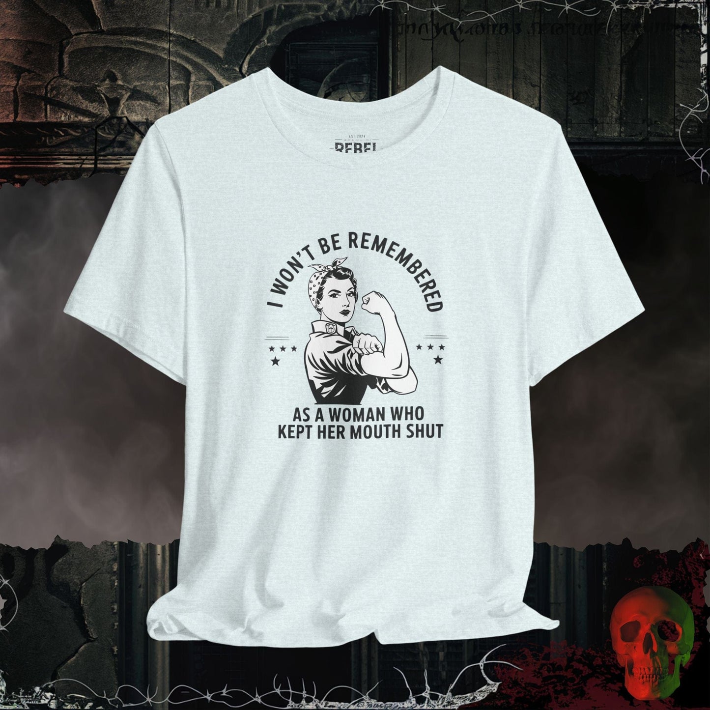 T-Shirt Heather Ice Blue / S I Won't Be Remembered as a Woman Who Kept Her Mouth Shut Tee