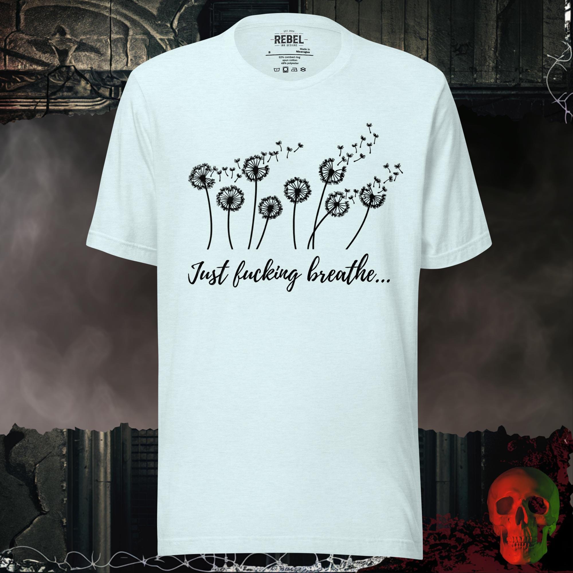 T-Shirt Heather Ice Blue / S Just F*cking Breathe Graphic Tee | Rebel Ink Designs
