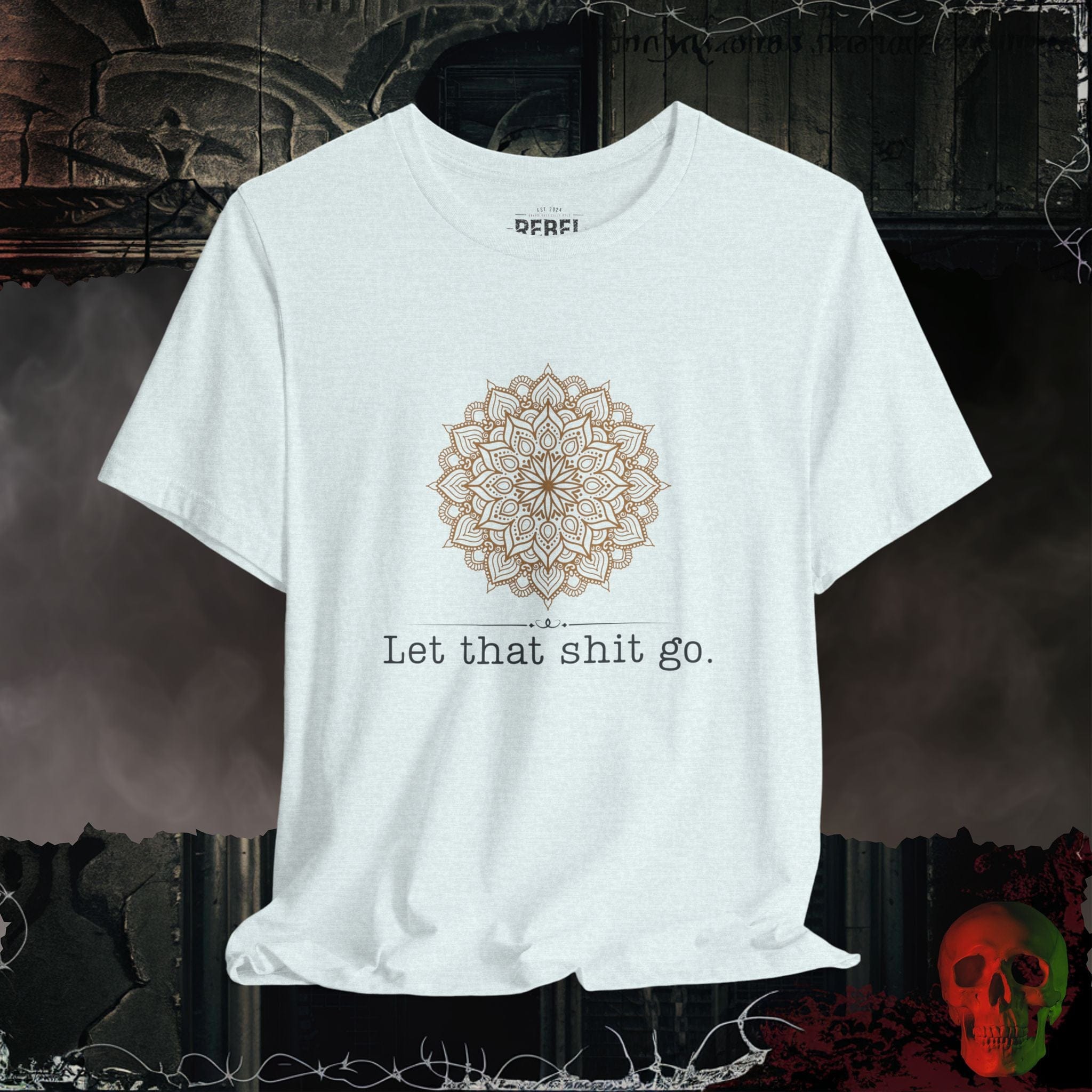 T-Shirt Heather Ice Blue / S Let That Sh*t Go Tee