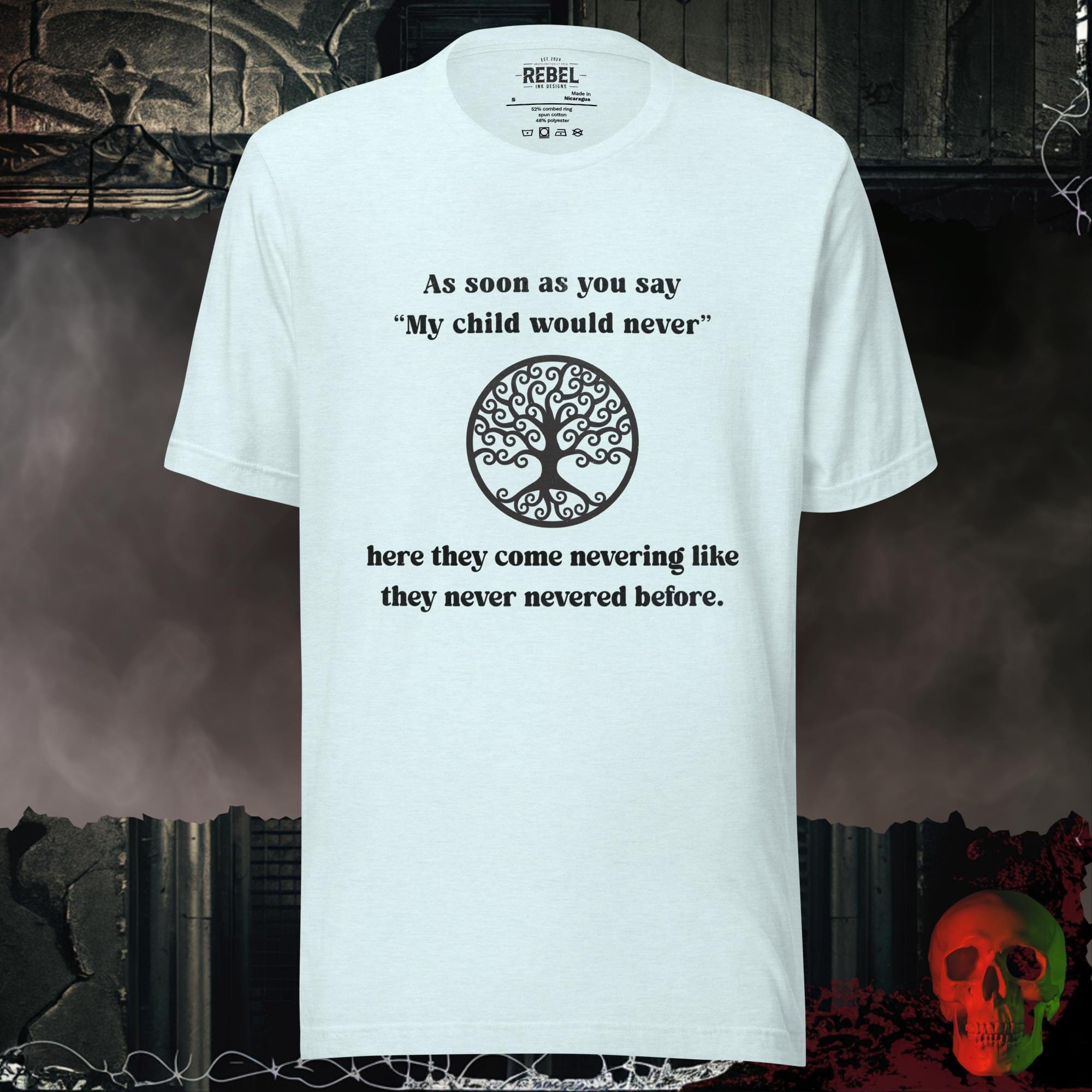 T-Shirt Heather Ice Blue / S My Child Would Never T-Shirt