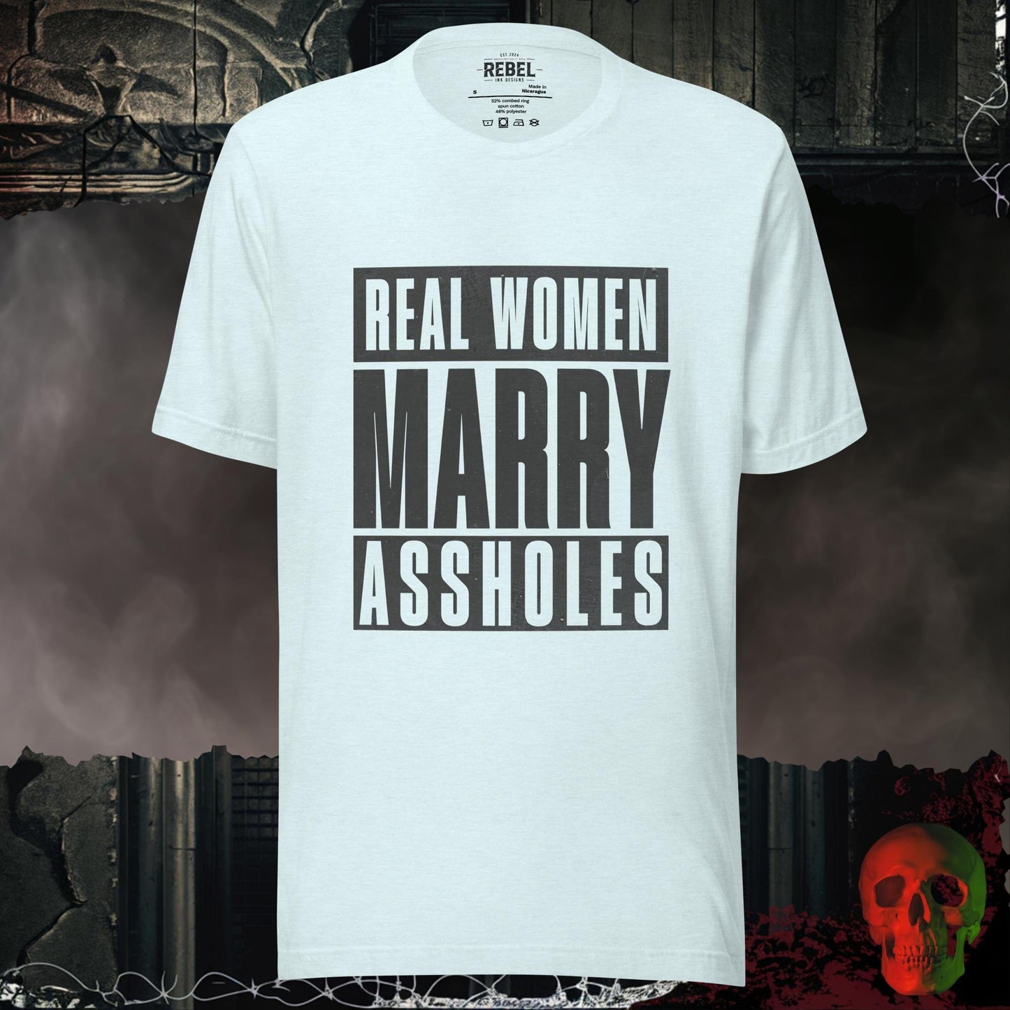 T-Shirt Heather Ice Blue / S Real Women Marry Assholes Tee