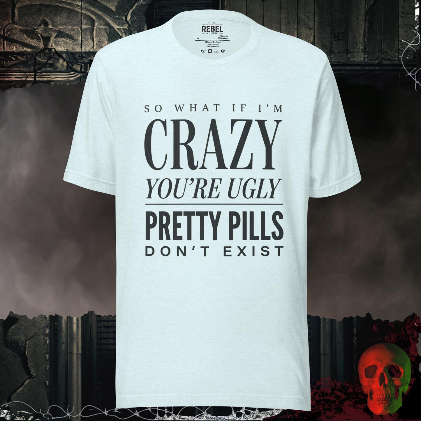 T-Shirt Heather Ice Blue / S So What If I’m Crazy You’re Ugly Graphic Tee Bold Statement Shirt