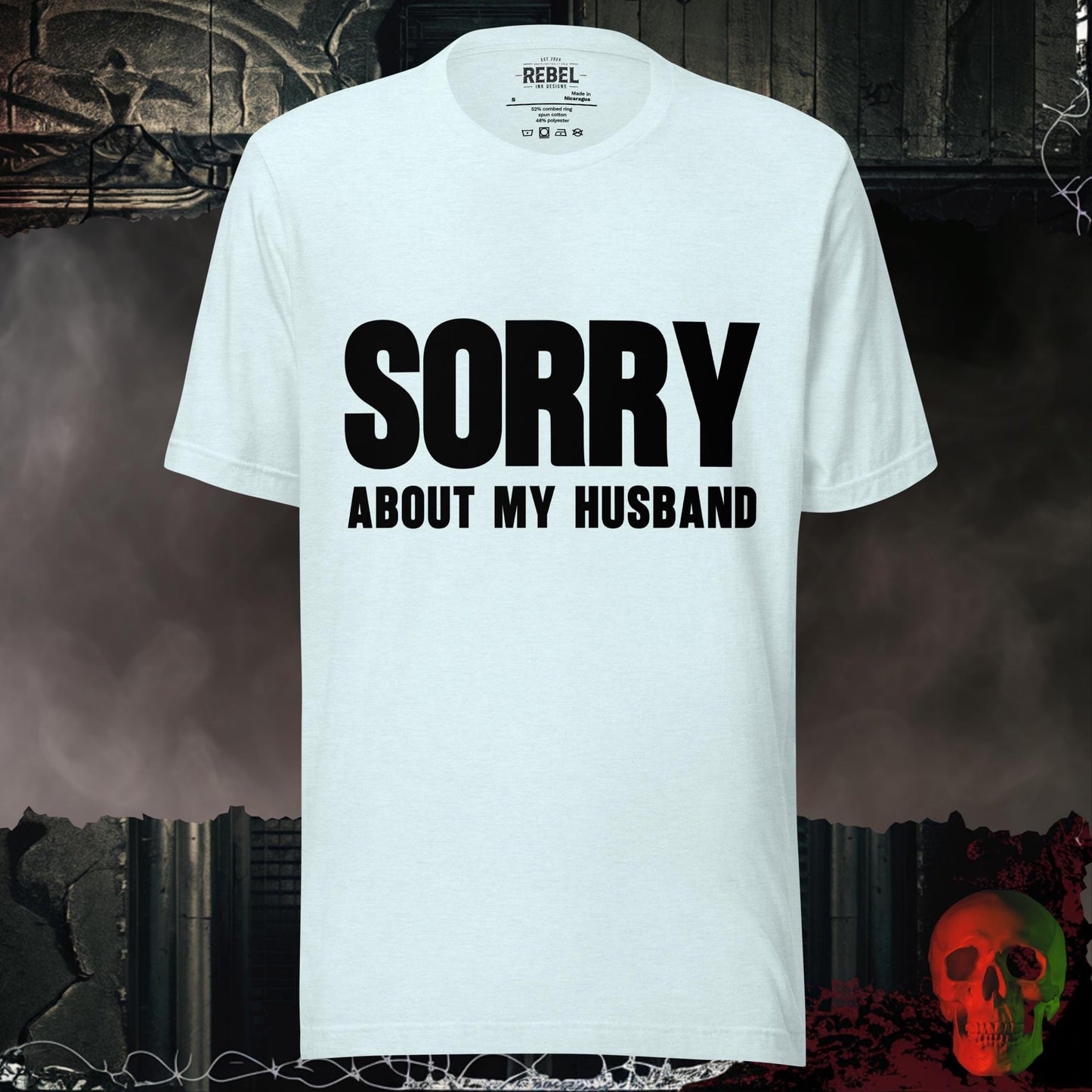 T-Shirt Heather Ice Blue / S Sorry About My Husband Graphic Tee Funny Bold Statement Shirt