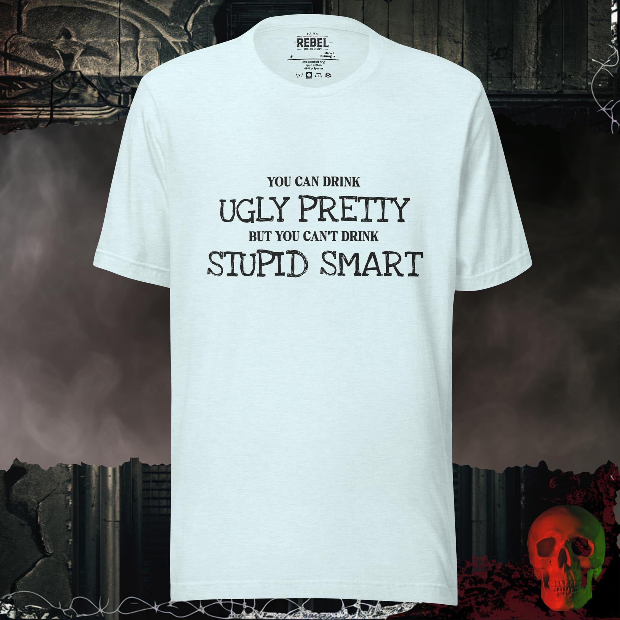 T-Shirt Heather Ice Blue / S Ugly Pretty, Not Stupid Smart Tee