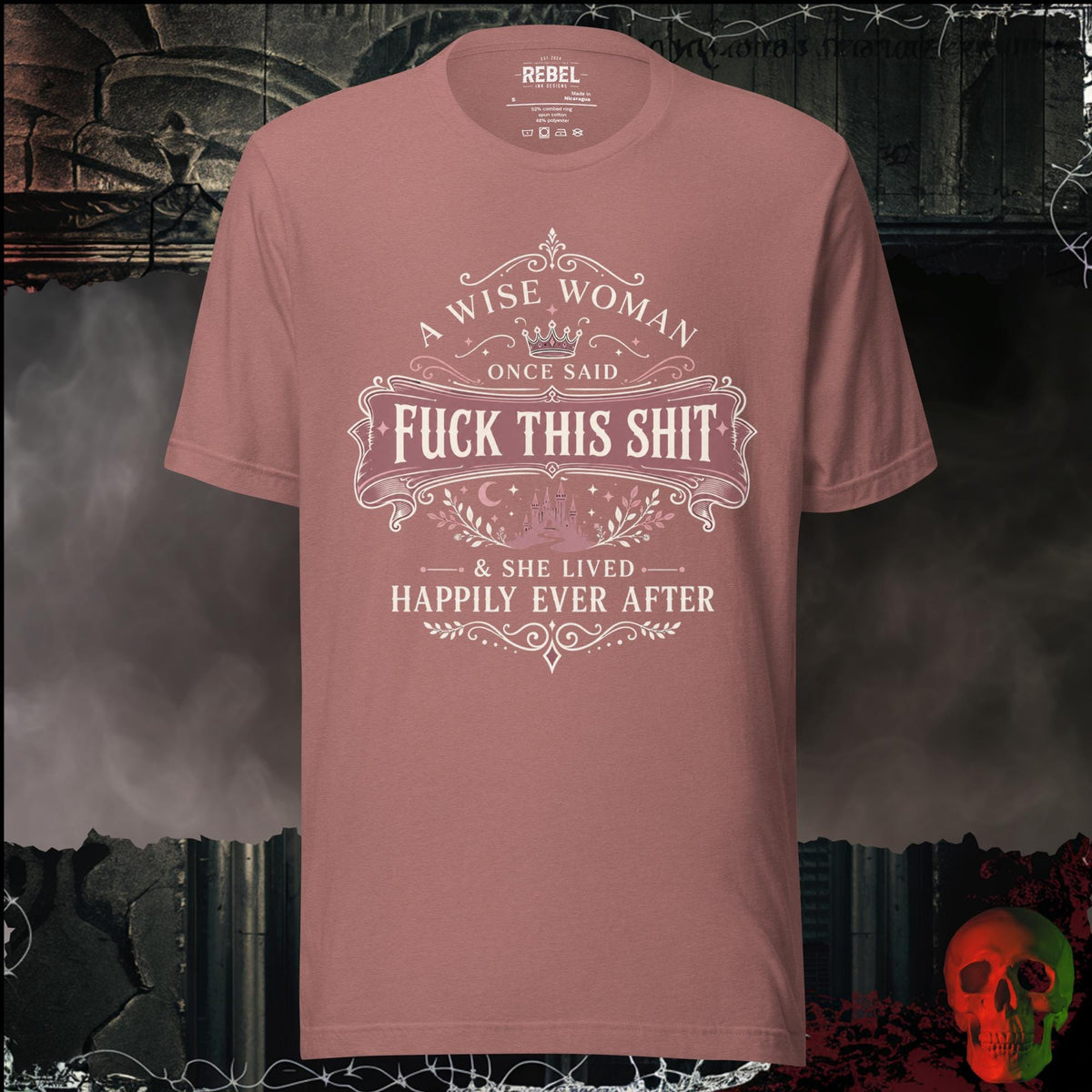 T-Shirt Heather Mauve / S A Wise Woman Once Said F*ck This Shit & She Lived Happily Ever After Graphic Tee | Rebel Ink Designs