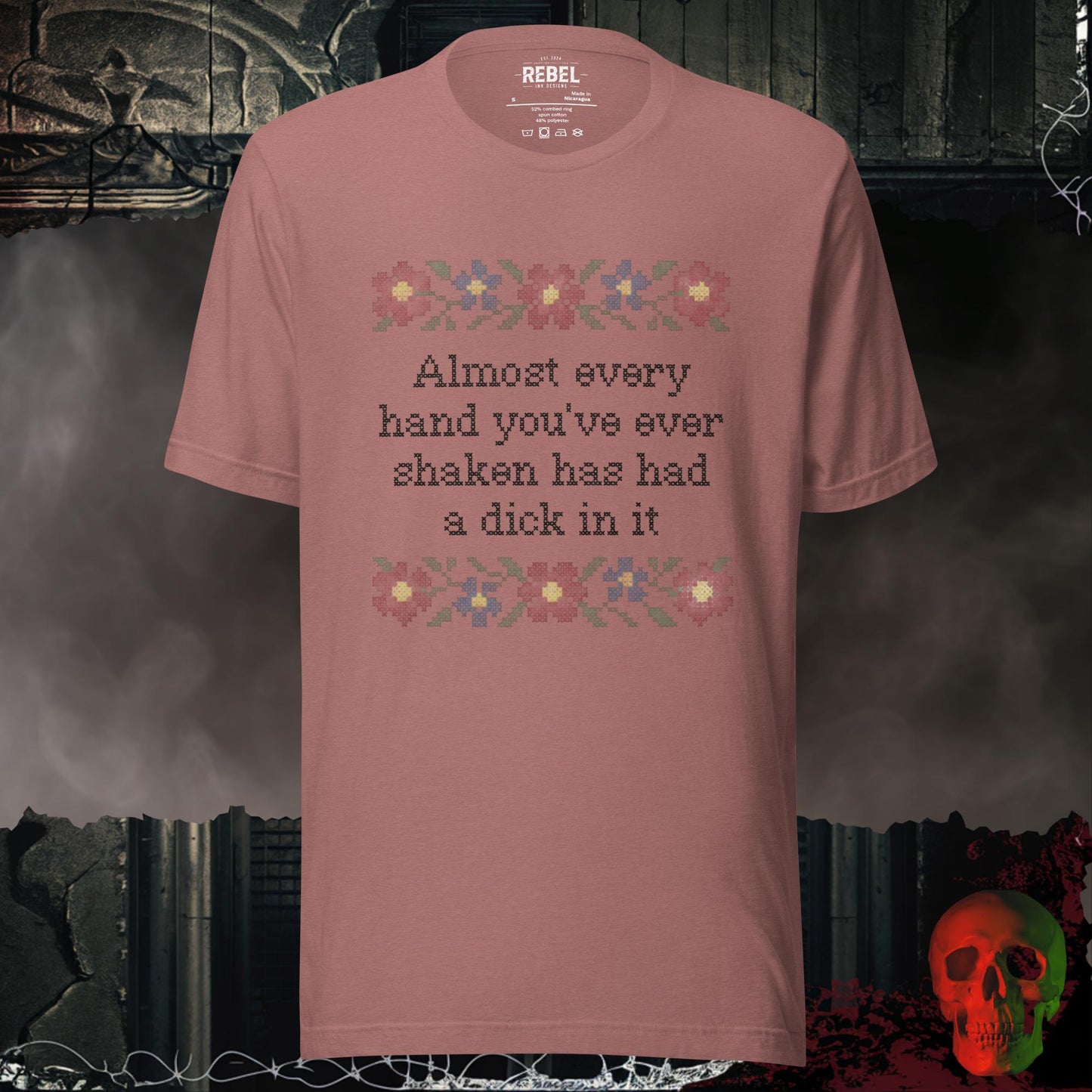T-Shirt Heather Mauve / S Almost Every Hand You’ve Ever Shaken Has Had a D!ck in It Tee