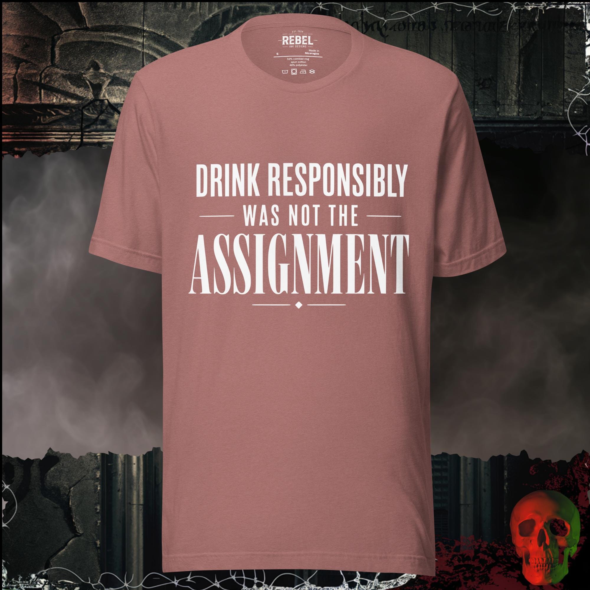 T-Shirt Heather Mauve / S Drink Responsibly Was Not The Assignment Graphic Tee | Rebel Ink Designs