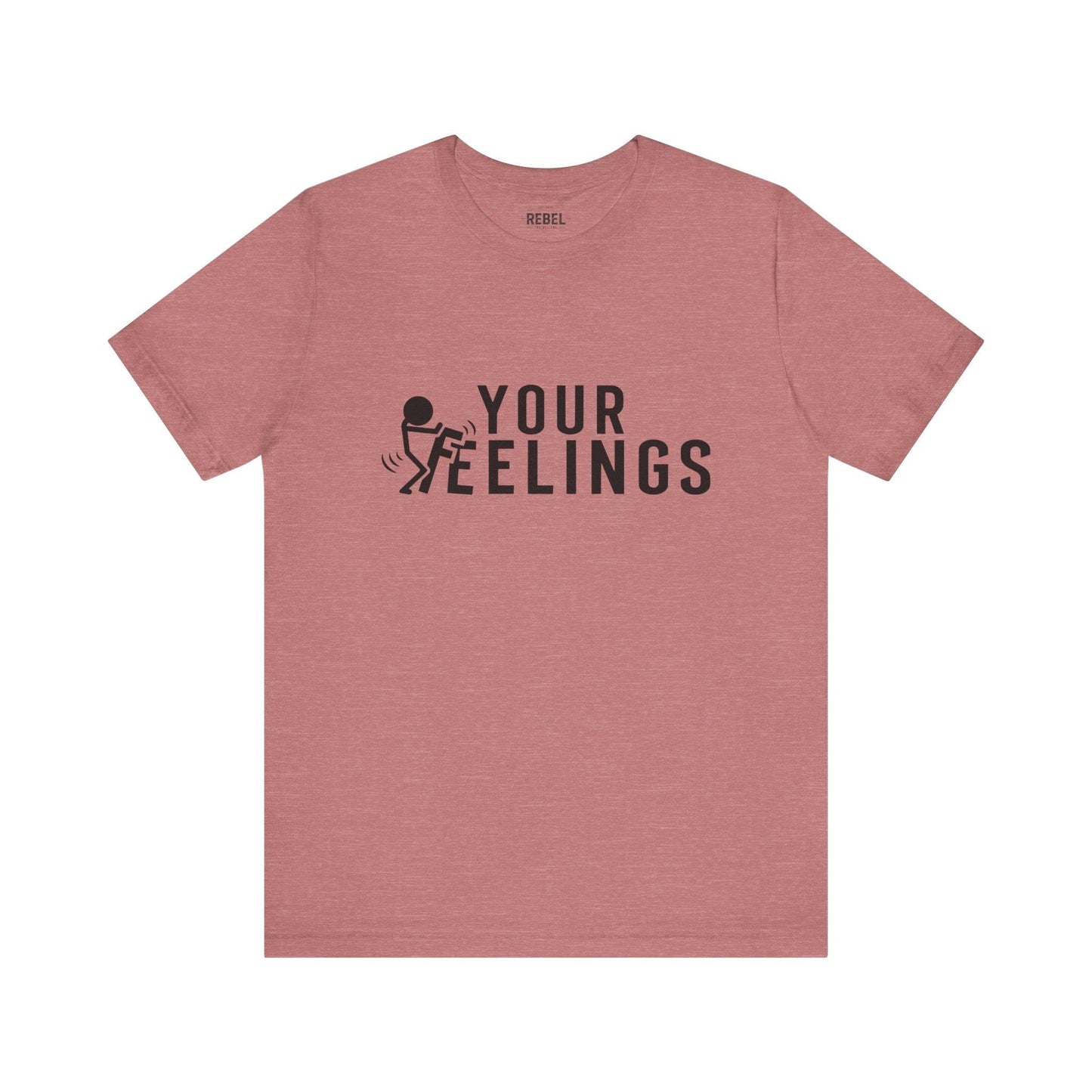 T-Shirt Heather Mauve / S F*ck Your Feelings