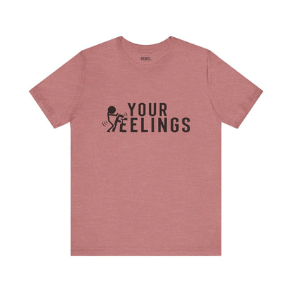 T-Shirt Heather Mauve / S F*ck Your Feelings