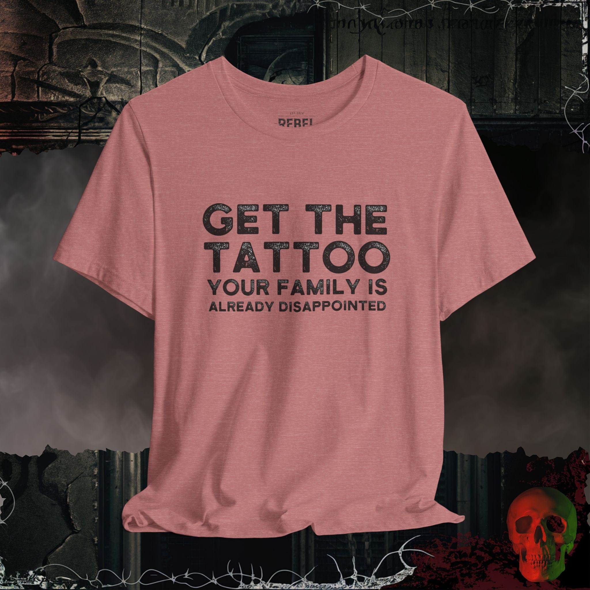 T-Shirt Heather Mauve / S Get the Tattoo