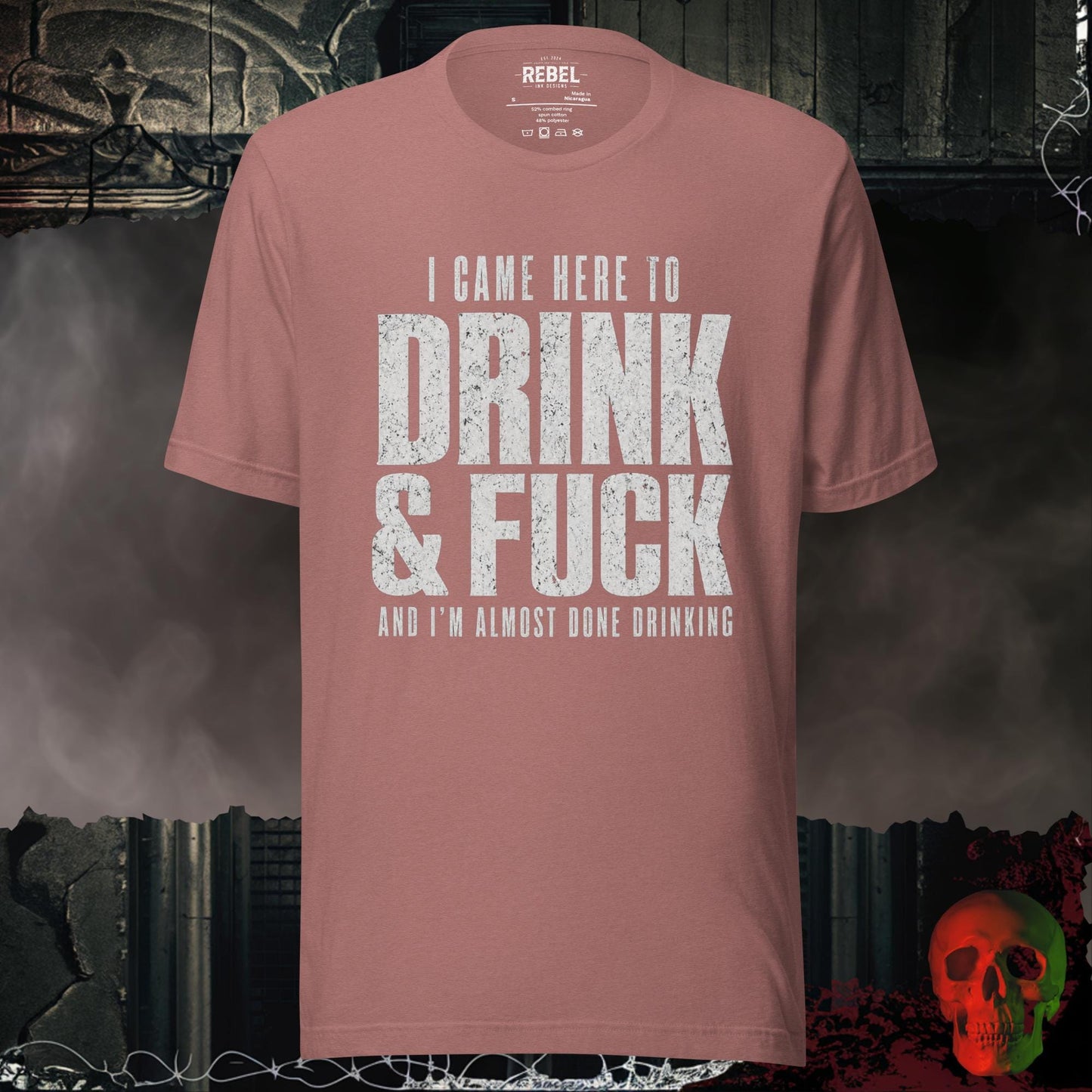 T-Shirt Heather Mauve / S I Came Here to Drink & F**k Graphic Tee Bold Statement Shirt