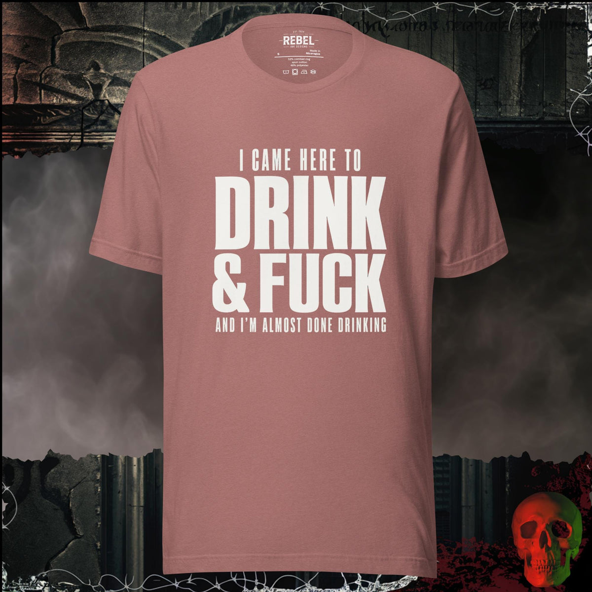 T-Shirt Heather Mauve / S I Came Here to Drink & F**k Graphic Tee | Rebel Ink Designs