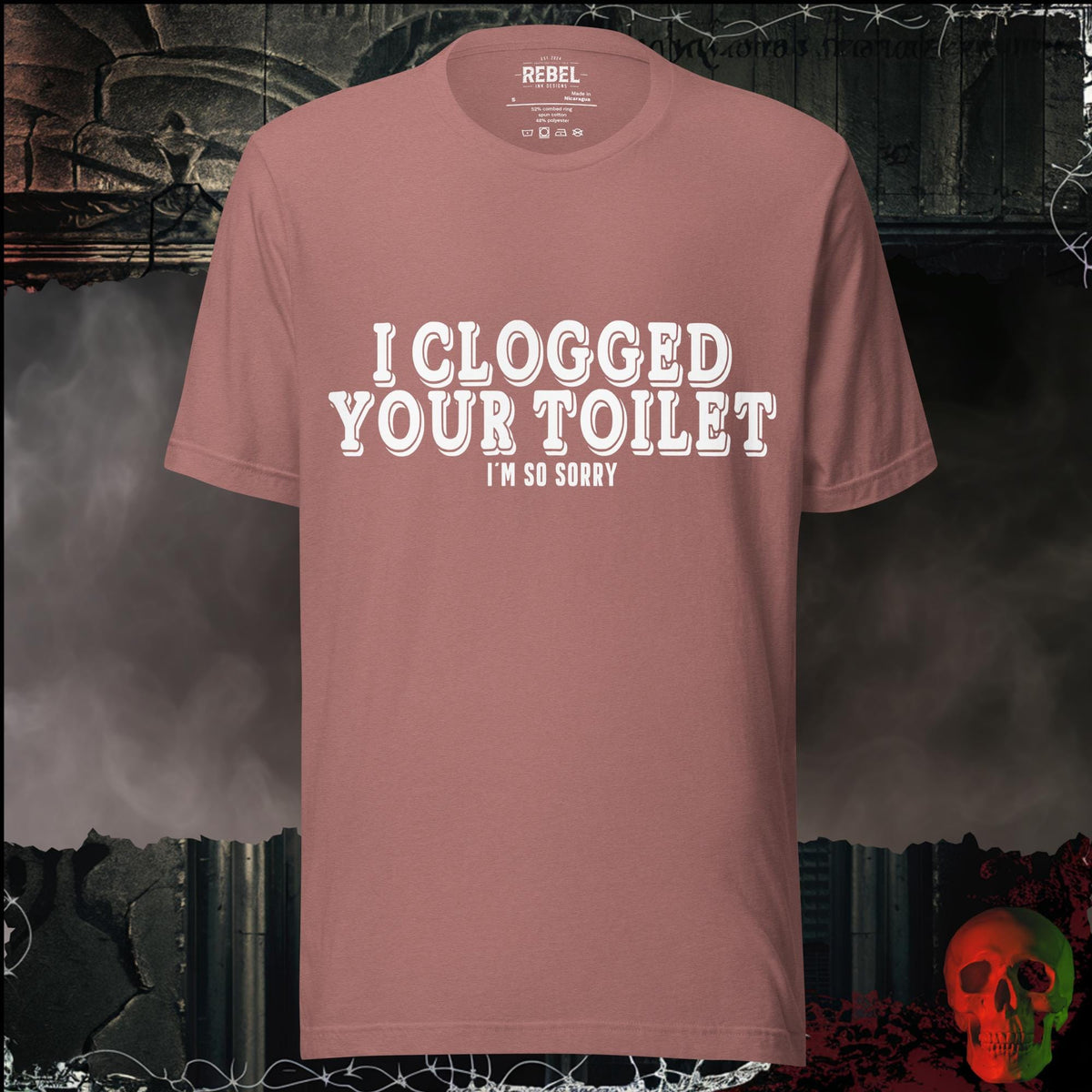 T-Shirt Heather Mauve / S I Clogged Your Toilet, I'm So Sorry Graphic Tee | Rebel Ink Designs