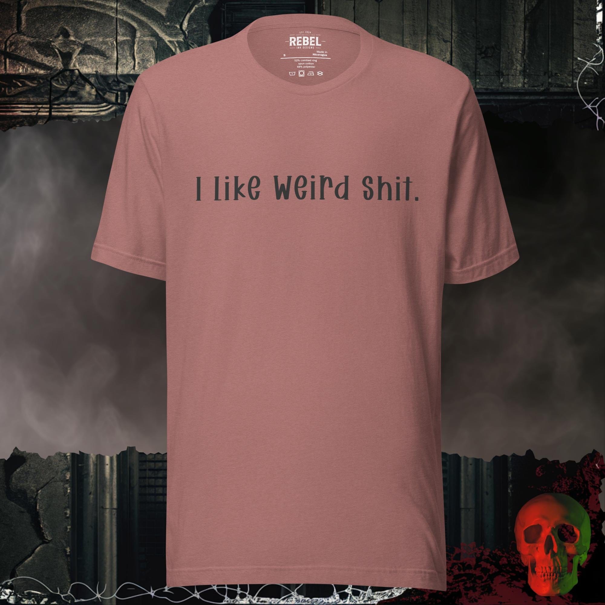 T-Shirt Heather Mauve / S I Like Weird Shit Tee
